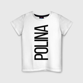 Детская футболка хлопок с принтом Полина в Петрозаводске, 100% хлопок | круглый вырез горловины, полуприлегающий силуэт, длина до линии бедер | bigname | polina | полина