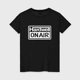 Женская футболка хлопок с принтом Hardwell on air в Петрозаводске, 100% хлопок | прямой крой, круглый вырез горловины, длина до линии бедер, слегка спущенное плечо | dj | hardwell | hardwell on air | house | хардвелл