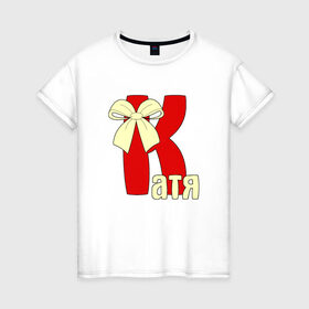Женская футболка хлопок с принтом Имя Катя в Петрозаводске, 100% хлопок | прямой крой, круглый вырез горловины, длина до линии бедер, слегка спущенное плечо | katya | девушкам | имя | катерина