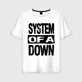 Женская футболка хлопок Oversize с принтом System Of A Down в Петрозаводске, 100% хлопок | свободный крой, круглый ворот, спущенный рукав, длина до линии бедер
 | hard rock | metal | rock | serj | system of a down | tankian | метал | рок | систем | танкян | хардрок