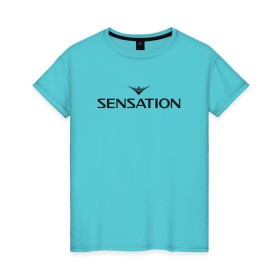 Женская футболка хлопок с принтом Sensation в Петрозаводске, 100% хлопок | прямой крой, круглый вырез горловины, длина до линии бедер, слегка спущенное плечо | house | sensation