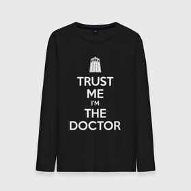 Мужской лонгслив хлопок с принтом Trust me I`m the doctor в Петрозаводске, 100% хлопок |  | doctor who | keep calm | для темных основtrust me | доктор кто