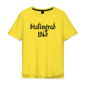 Мужская футболка хлопок Oversize с принтом Stalingrad в Петрозаводске, 100% хлопок | свободный крой, круглый ворот, “спинка” длиннее передней части | сталинград ссср 1943 вов война
