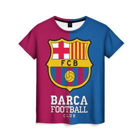 Женская футболка 3D с принтом Barca в Петрозаводске, 100% полиэфир ( синтетическое хлопкоподобное полотно) | прямой крой, круглый вырез горловины, длина до линии бедер | barcelona | барса | барселона | спорт | футбол
