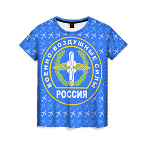 Женская футболка 3D с принтом ВВС РОССИИ в Петрозаводске, 100% полиэфир ( синтетическое хлопкоподобное полотно) | прямой крой, круглый вырез горловины, длина до линии бедер | авиация | герб | летчику | небо