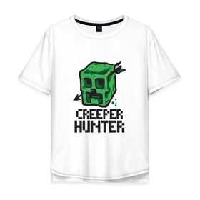 Мужская футболка хлопок Oversize с принтом Creeper hunter в Петрозаводске, 100% хлопок | свободный крой, круглый ворот, “спинка” длиннее передней части | крипер | майнкрафт | охотник
