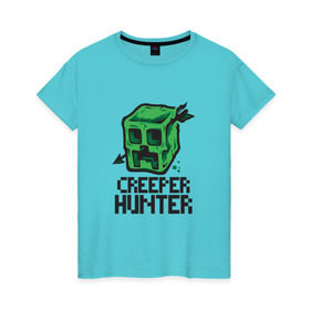 Женская футболка хлопок с принтом Creeper hunter в Петрозаводске, 100% хлопок | прямой крой, круглый вырез горловины, длина до линии бедер, слегка спущенное плечо | крипер | майнкрафт | охотник