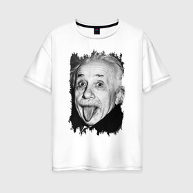 Женская футболка хлопок Oversize с принтом Энштейн показывает язык в Петрозаводске, 100% хлопок | свободный крой, круглый ворот, спущенный рукав, длина до линии бедер
 | albert einstein | альберт энштейн | учёный | физика