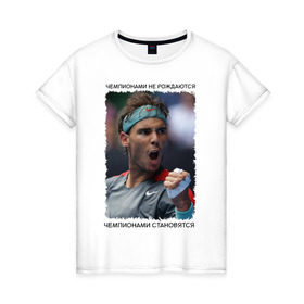 Женская футболка хлопок с принтом Рафаэль Надаль (Rafael Nadal) в Петрозаводске, 100% хлопок | прямой крой, круглый вырез горловины, длина до линии бедер, слегка спущенное плечо | 