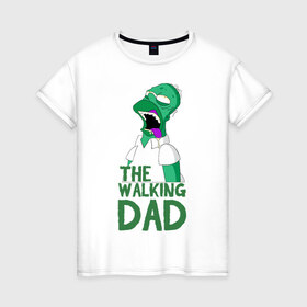 Женская футболка хлопок с принтом The walking dad в Петрозаводске, 100% хлопок | прямой крой, круглый вырез горловины, длина до линии бедер, слегка спущенное плечо | 