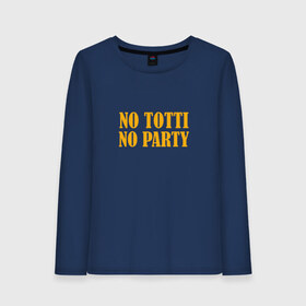 Женский лонгслив хлопок с принтом No Totti No party в Петрозаводске, 100% хлопок |  | franchesco | roma | totti | рома | тотти