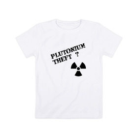Детская футболка хлопок с принтом Вор плутония в Петрозаводске, 100% хлопок | круглый вырез горловины, полуприлегающий силуэт, длина до линии бедер | Тематика изображения на принте: 