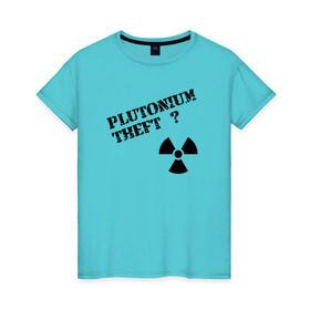 Женская футболка хлопок с принтом Вор плутония в Петрозаводске, 100% хлопок | прямой крой, круглый вырез горловины, длина до линии бедер, слегка спущенное плечо | 