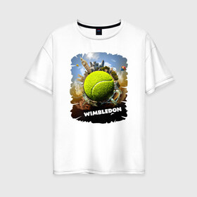 Женская футболка хлопок Oversize с принтом Уимблдон (Wimbledon) в Петрозаводске, 100% хлопок | свободный крой, круглый ворот, спущенный рукав, длина до линии бедер
 | wimbledon | англия | большой теннис | великобритания | теннисный мяч | уимблдон