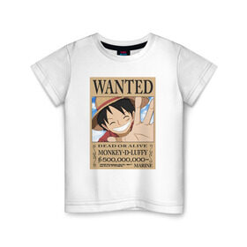 Детская футболка хлопок с принтом Монки Ди Луффи в Петрозаводске, 100% хлопок | круглый вырез горловины, полуприлегающий силуэт, длина до линии бедер | luffy | one piece | wanted | ван пис | луффи | розыск