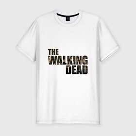 Мужская футболка премиум с принтом The walking dead в Петрозаводске, 92% хлопок, 8% лайкра | приталенный силуэт, круглый вырез ворота, длина до линии бедра, короткий рукав | мертвецы | ходячие