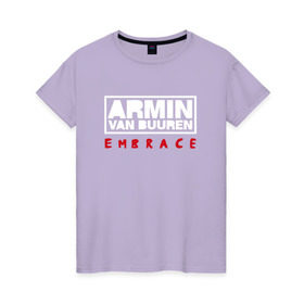 Женская футболка хлопок с принтом Armin van Buuren Embrace в Петрозаводске, 100% хлопок | прямой крой, круглый вырез горловины, длина до линии бедер, слегка спущенное плечо | armin van buuren | embrace | trance | только для личный витринarmin