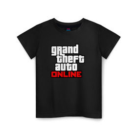 Детская футболка хлопок с принтом Grand Theft Auto Online в Петрозаводске, 100% хлопок | круглый вырез горловины, полуприлегающий силуэт, длина до линии бедер | rockstar