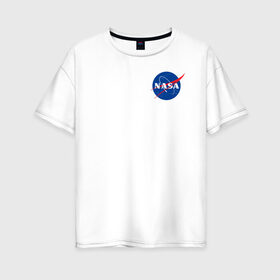 Женская футболка хлопок Oversize с принтом NASA в Петрозаводске, 100% хлопок | свободный крой, круглый ворот, спущенный рукав, длина до линии бедер
 | астронавты | космос | наса