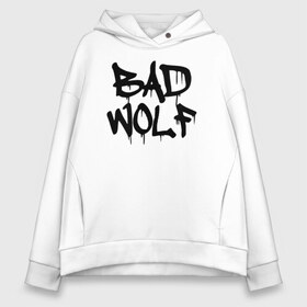 Женское худи Oversize хлопок с принтом Bad Wolf в Петрозаводске, френч-терри — 70% хлопок, 30% полиэстер. Мягкий теплый начес внутри —100% хлопок | боковые карманы, эластичные манжеты и нижняя кромка, капюшон на магнитной кнопке | Тематика изображения на принте: bad | doctor | tardis | tennant | who | wolf | доктор | кто | смит | тардис | теннант