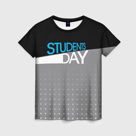 Женская футболка 3D с принтом День студента в Петрозаводске, 100% полиэфир ( синтетическое хлопкоподобное полотно) | прямой крой, круглый вырез горловины, длина до линии бедер | student | день студента | студент | студенчество | татьянин день | универ