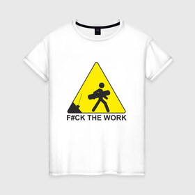 Женская футболка хлопок с принтом F#ck the work в Петрозаводске, 100% хлопок | прямой крой, круглый вырез горловины, длина до линии бедер, слегка спущенное плечо | snowboard | сноуборд