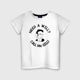 Детская футболка хлопок с принтом NEED A WILL CALL MC GILL! в Петрозаводске, 100% хлопок | круглый вырез горловины, полуприлегающий силуэт, длина до линии бедер | better | breaking bad | call | saul | во все тяжкие | звони | солу