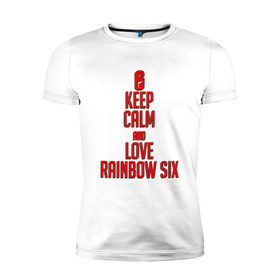 Мужская футболка премиум с принтом Keep calm and love Rainbow Six в Петрозаводске, 92% хлопок, 8% лайкра | приталенный силуэт, круглый вырез ворота, длина до линии бедра, короткий рукав | 