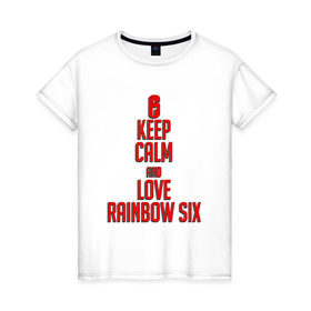 Женская футболка хлопок с принтом Keep calm and love Rainbow Six в Петрозаводске, 100% хлопок | прямой крой, круглый вырез горловины, длина до линии бедер, слегка спущенное плечо | 