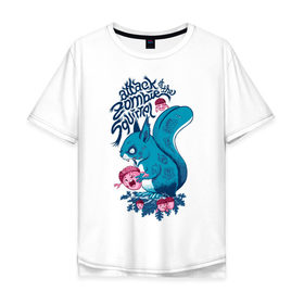 Мужская футболка хлопок Oversize с принтом Zombie Squirrel в Петрозаводске, 100% хлопок | свободный крой, круглый ворот, “спинка” длиннее передней части | Тематика изображения на принте: squirrel | zombie | белка | зомби