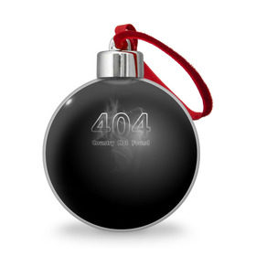 Ёлочный шар с принтом 404 в Петрозаводске, Пластик | Диаметр: 77 мм | 404 | страна 404