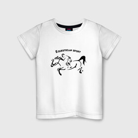 Детская футболка хлопок с принтом Equestrian sport в Петрозаводске, 100% хлопок | круглый вырез горловины, полуприлегающий силуэт, длина до линии бедер | equestrian sport | horse | конкур | конный спорт | лошадь