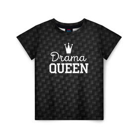 Детская футболка 3D с принтом Drama queen в Петрозаводске, 100% гипоаллергенный полиэфир | прямой крой, круглый вырез горловины, длина до линии бедер, чуть спущенное плечо, ткань немного тянется | drama | drama queen | hipster | queen | swag | свег | свэг | хипстер | хисптеры