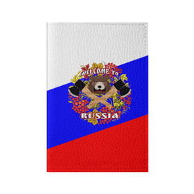 Обложка для паспорта матовая кожа с принтом Добро пожаловать в Россию в Петрозаводске, натуральная матовая кожа | размер 19,3 х 13,7 см; прозрачные пластиковые крепления | russia | welcome | медведь | россия | хохлома