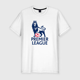 Мужская футболка премиум с принтом Английская Премьер Лига в Петрозаводске, 92% хлопок, 8% лайкра | приталенный силуэт, круглый вырез ворота, длина до линии бедра, короткий рукав | england | league | premier | англия