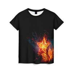 Женская футболка 3D с принтом Огненный цветок в Петрозаводске, 100% полиэфир ( синтетическое хлопкоподобное полотно) | прямой крой, круглый вырез горловины, длина до линии бедер | огненный | огонь | пламя | цветок | цветы