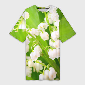 Платье-футболка 3D с принтом Ландыши в Петрозаводске,  |  | Тематика изображения на принте: весна | ландыш | цветок