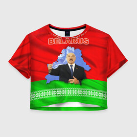 Женская футболка 3D укороченная с принтом Belarus 15 в Петрозаводске, 100% полиэстер | круглая горловина, длина футболки до линии талии, рукава с отворотами | Тематика изображения на принте: belarus | беларусь | лукашенко | президент