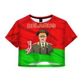 Женская футболка 3D укороченная с принтом Belarus 17 в Петрозаводске, 100% полиэстер | круглая горловина, длина футболки до линии талии, рукава с отворотами | belarus | беларусь | лукашенко | президент