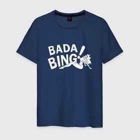 Мужская футболка хлопок с принтом Bada Bing! в Петрозаводске, 100% хлопок | прямой крой, круглый вырез горловины, длина до линии бедер, слегка спущенное плечо. | sopranos | бада бинг | клан сопрано