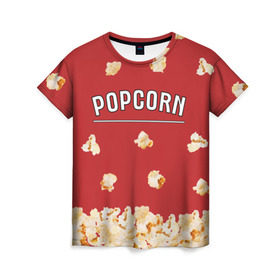 Женская футболка 3D с принтом Popcorn в Петрозаводске, 100% полиэфир ( синтетическое хлопкоподобное полотно) | прямой крой, круглый вырез горловины, длина до линии бедер | corn | pop | корн | кукуруза | поп | попкорн