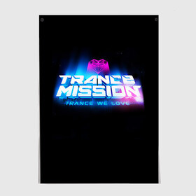 Постер с принтом Trancemission 2 в Петрозаводске, 100% бумага
 | бумага, плотность 150 мг. Матовая, но за счет высокого коэффициента гладкости имеет небольшой блеск и дает на свету блики, но в отличии от глянцевой бумаги не покрыта лаком | trancemission |   |  trance mission | транс миссия | трансмиссия