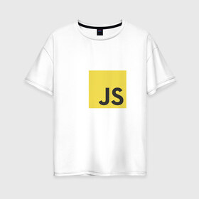 Женская футболка хлопок Oversize с принтом JS return true в Петрозаводске, 100% хлопок | свободный крой, круглый ворот, спущенный рукав, длина до линии бедер
 | javascript | js | программист
