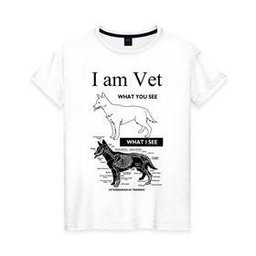 Женская футболка хлопок с принтом I Am Vet в Петрозаводске, 100% хлопок | прямой крой, круглый вырез горловины, длина до линии бедер, слегка спущенное плечо | Тематика изображения на принте: ветеринар | ветеринарный врач | кошки | скелет | собаки