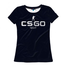 Женская футболка 3D с принтом cs:go - Night style (Ночь) в Петрозаводске, 100% полиэфир ( синтетическое хлопкоподобное полотно) | прямой крой, круглый вырез горловины, длина до линии бедер | cs | csgo | го | кс