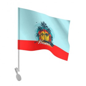Флаг для автомобиля с принтом HAWAII 6 в Петрозаводске, 100% полиэстер | Размер: 30*21 см | hawaii | гаваи | лето | океан | отдых | пальмы | пляж | серф