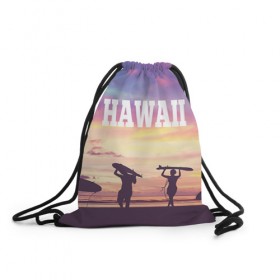 Рюкзак-мешок 3D с принтом HAWAII 3 в Петрозаводске, 100% полиэстер | плотность ткани — 200 г/м2, размер — 35 х 45 см; лямки — толстые шнурки, застежка на шнуровке, без карманов и подкладки | hawaii | гаваи | лето | океан | отдых | пальмы | пляж | серф