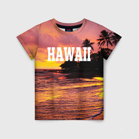 Детская футболка 3D с принтом HAWAII 2 в Петрозаводске, 100% гипоаллергенный полиэфир | прямой крой, круглый вырез горловины, длина до линии бедер, чуть спущенное плечо, ткань немного тянется | hawaii | гаваи | лето | океан | отдых | пальмы | пляж | серф