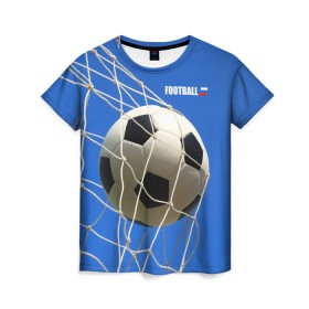 Женская футболка 3D с принтом Футбол в Петрозаводске, 100% полиэфир ( синтетическое хлопкоподобное полотно) | прямой крой, круглый вырез горловины, длина до линии бедер | ball | flag | gate | goal | net | russia | sky | soccer | ворота | гол | мяч | небо | россия | сетка | триколор | футбол | футбольный мяч