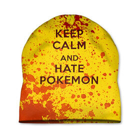 Шапка 3D с принтом Keep calm and Hate Pokemons в Петрозаводске, 100% полиэстер | универсальный размер, печать по всей поверхности изделия | pokemon go